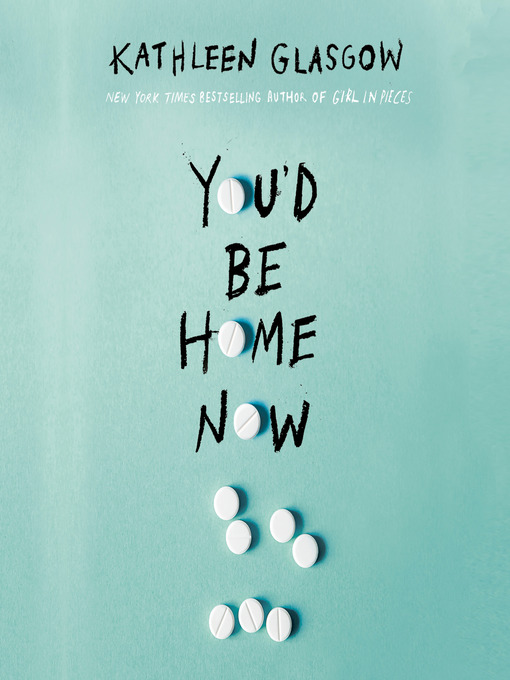 Title details for You'd Be Home Now by Kathleen Glasgow - Wait list